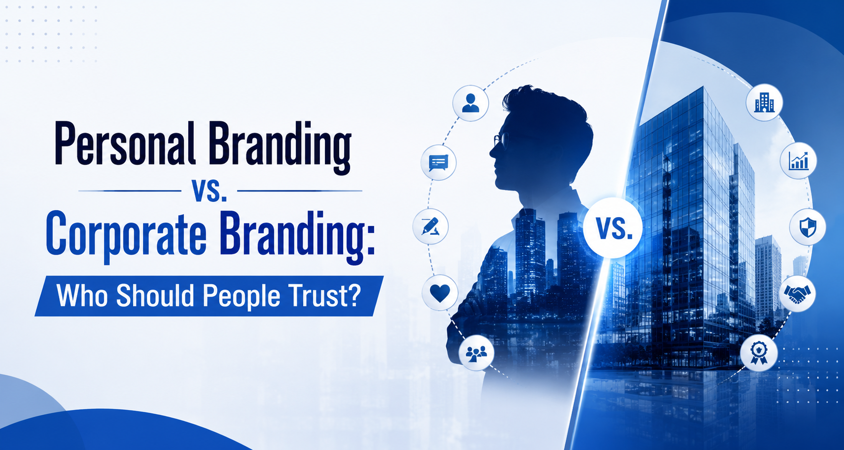 Personal Branding vs Corporate Branding: Who Should People Trust?